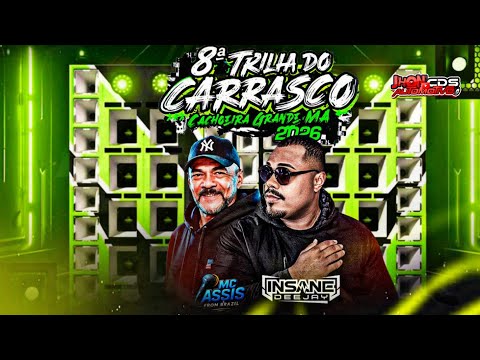 CD 8° TRILHA DO CARRASCO CACHOEIRA GRANDE -MA 2026 INSANE DJ E MC ASSIS A DUPLA SHOW 