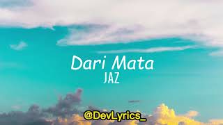 Dari Mata - Jaz ( Lirik Lagu ) | Dari Mata Jatuh Ke Hati