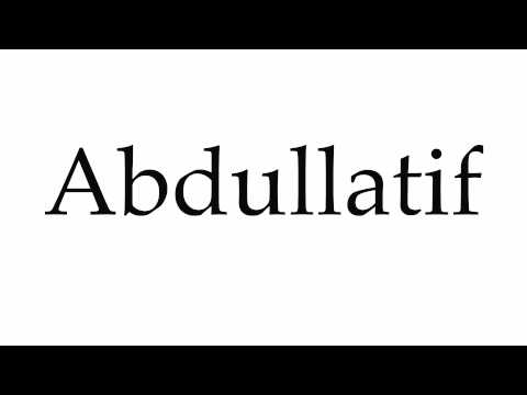How to Pronounce Abdullatif