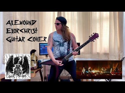 Axewound - Exorchrist (Guitar Cover)