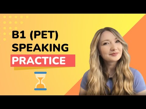B1 PRELIMINARY (PET) SPEAKING EXAM SIMULATION PRACTICE