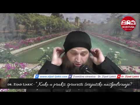 Kako u praksi sprovesti šerijatsko nasljeđivanje - dr. Zijad Ljakić