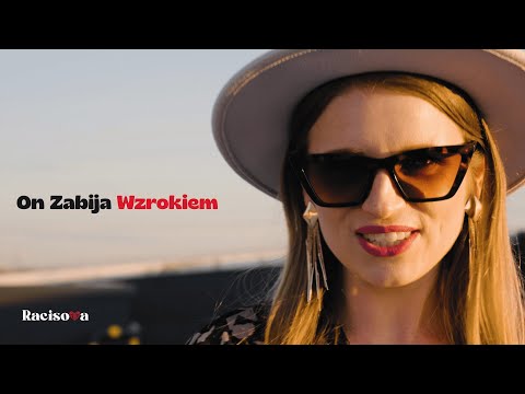 Racisova - On Zabija Wzrokiem (Official Video)