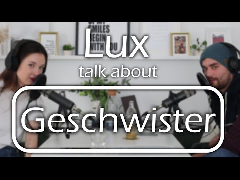 Geschwister vs Einzelkind | Lux talk about life