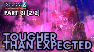 TOUGHER THAN EXPECTED [#31] XCOM 2: War of the Chosen with HybridPanda