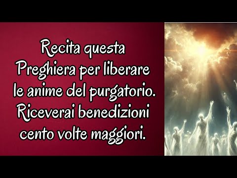 Recita questa Preghiera per liberare le anime del purgatorio. Riceverai  benedizioni.