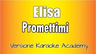 Elisa - Promettimi (Versione Karaoke Academy Italia)