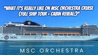 “What It’s Really Like on MSC Orchestra Cruise 🚢 (Full Ship Tour + Cabin Reveal!)” Day 1