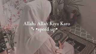 Download lagu Allahi Allah Kiya Karo - Speed up mp3