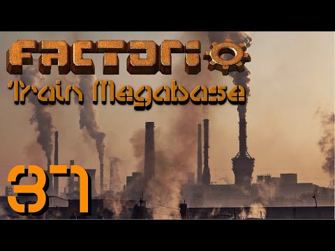 Factorio Train MegaBase #37 - Chemical Science Packs
