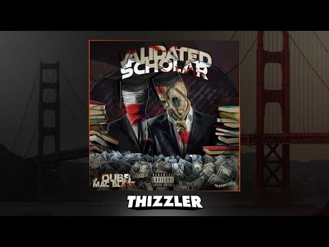 J Dubb x Mac Blast - Validated Scholar [Thizzler.com Exclusive]