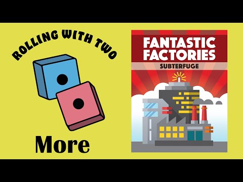 Rolling With More: Fantastic Factories Subterfuge