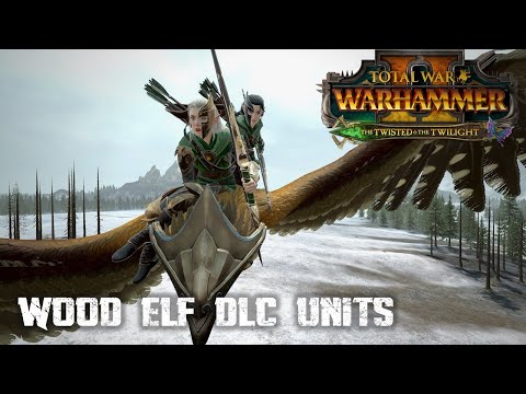 WOOD ELF DLC UNITS OVERVIEW - Total War Warhammer 2
