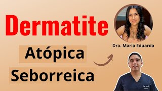 Dermatite Atópica e Dermatite Seborreica