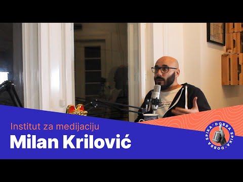 Dobra spika - Milan Krilović - Medijacija bi trebala da promoviše razgovor kao rešenje i vrednost