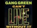 Gang Green - We Can Go