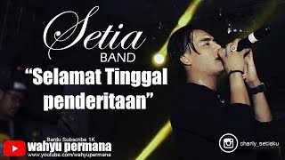 CHARLY - SELAMAT TINGGAL PENDERITAAN (COVER SETIA BAND)