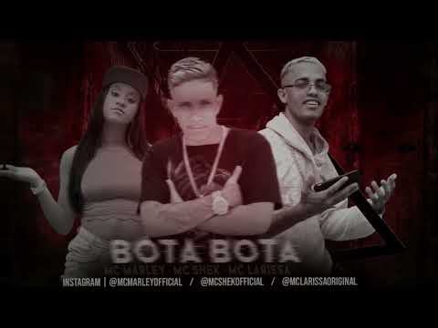 MC SHEK MC MARLEY MC LARISSA - BOTA BOTA - REMIX BREGA FUNK -2023