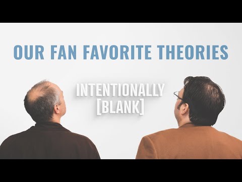 Our Fan Favorite Theories — Ep. 107 of Intentionally Blank