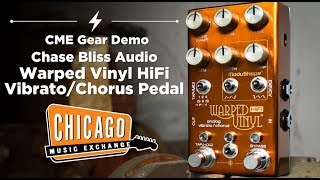 Video thumbnail for Chase Bliss Audio Warped Vinyl HiFi Analog Vibrato/Chorus Pedal | CME Gear Demo | Alex Chadwick by Chicago Music Exchange