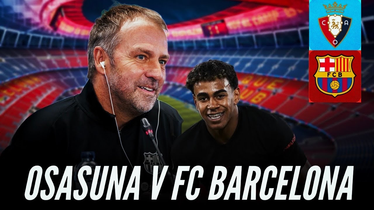 Osasuna v FC Barcelona: Casadó Is Hansi Flick’s Joshua Kimmich (Match Preview)