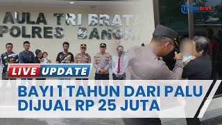 Polda Sulawesi Utara Ungkap Perdagangan Bayi 1 Tahun, Pelaku Minta Uang Rp 25 Juta ke Ortu Adopsi