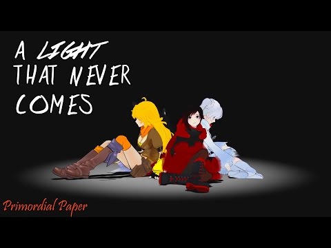 RWBY「AMV」-  A Light That Never Comes