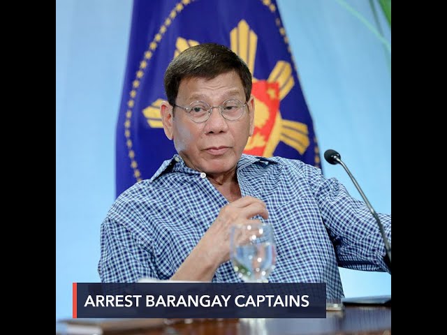 Duterte orders arrest of barangay captains for violations of mass gathering ban