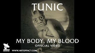 TUNIC – “My Body, My Blood”