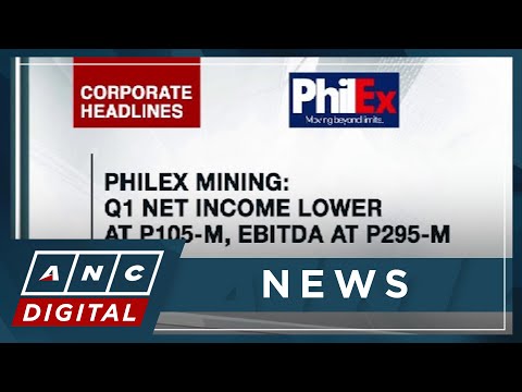 Philex Mining: Q1 net income lower at P105-M, EBITDA at P295-M ANC