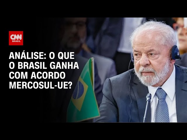 Análise: O que o Brasil ganha com acordo Mercosul-UE? | WW