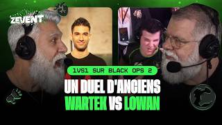 LE DUEL DES ANCIENS @Wartek 🆚 LOWAN (ZEVENT)