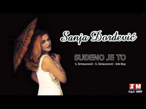 Sanja Đorđević - Suđeno Je To - (Audio 1997)