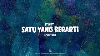 Download lagu Stinky - Satu Yang Berarti (Lyric Video) mp3