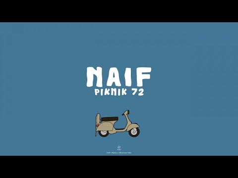 Naif - Piknik 72 (Lyric Video)
