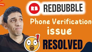How to solve Redbubble phone number Verification Issue