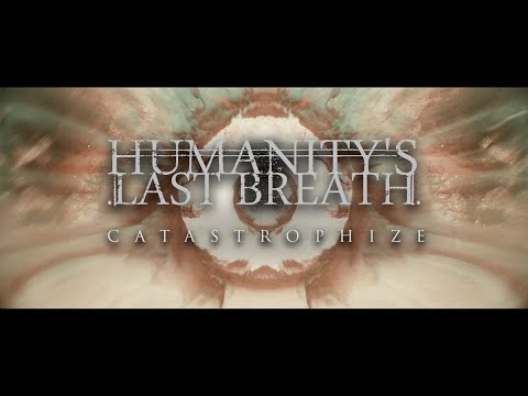 Humanity's Last Breath - Catastrophize