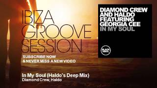 Diamond Crew, Haldo - In My Soul - Haldo's Deep Mix - feat. Georgia C - IbizaGrooveSession