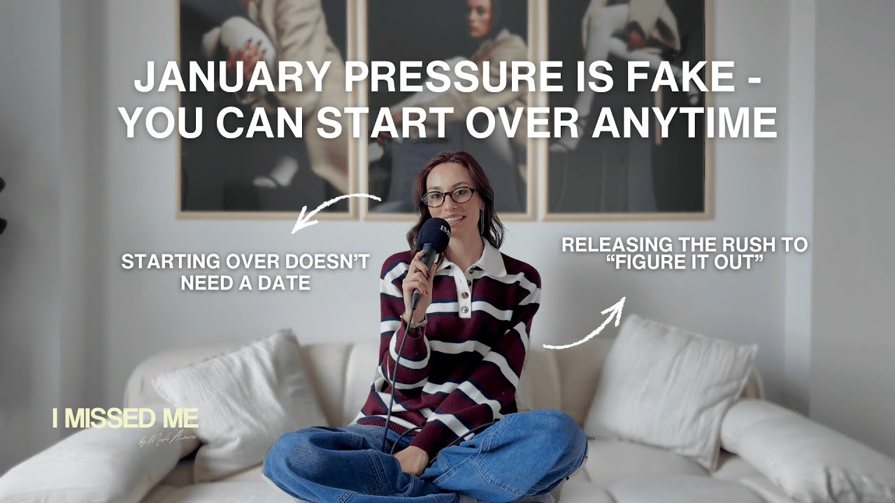 JANUARY PRESSURE IS FAKE - How to Reset Your Year & Let Go of January Pressure