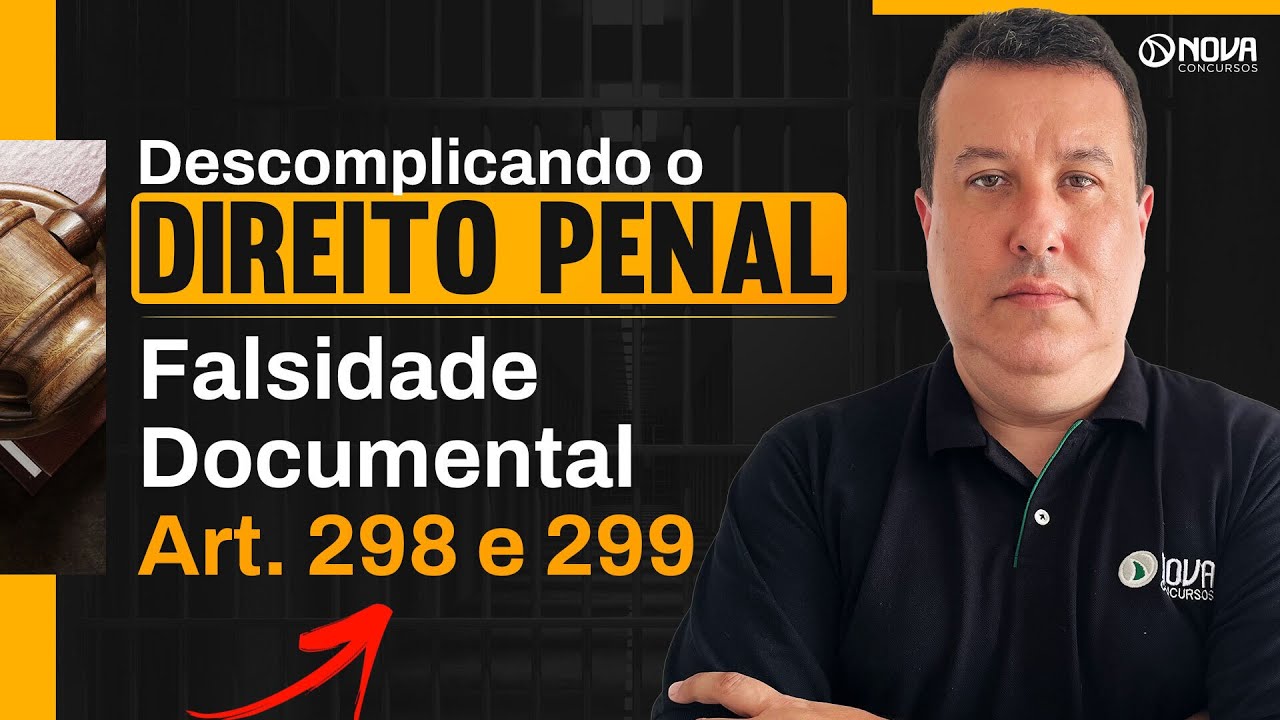 Descomplicando o Direito Penal - Falsidade documental: Art. 298 e 299