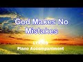 God Makes No Mistakes Piano Accompaniment Lyrics