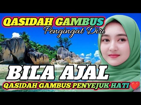 PALING BANYAK DI CARI‼️BILA AJAL QASIDAH GAMBUS PENYEJUK HATI ENAK DI DENGAR 