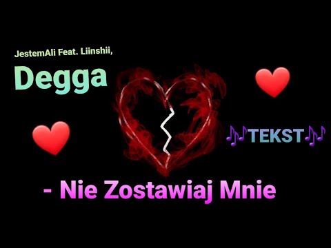 JestemAli Feat. Liinshii, Degga - Nie Zostawiaj Mnie 🎶TEKST🎶