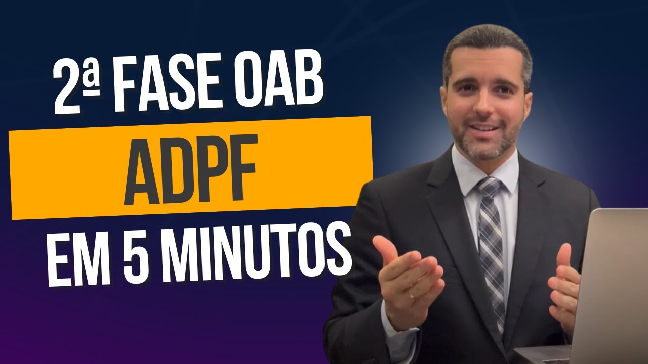 ADPF EM 05 MINUTOS!