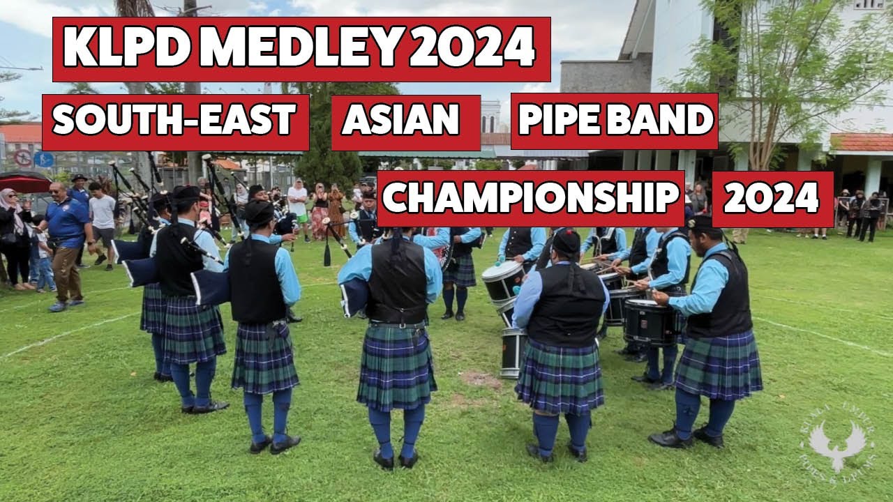 Kuala Lumpur Pipes & Drums (KLPD) - Medley 2024