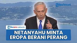 Netanyahu Desak Eropa Berani Berperang demi Kebaikan, Singgung Ancaman Iran dan Nilai Moral Barat