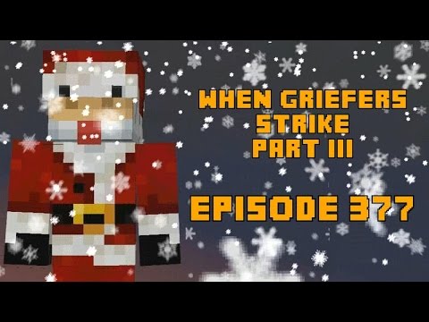 The Mystic Chicken | Episode 377 | When Griefers Strike Part III