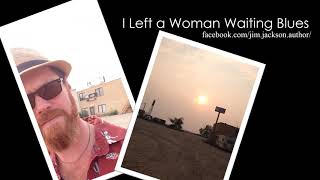 jim jackson - I Left a Woman Waiting Blues  - lyric video