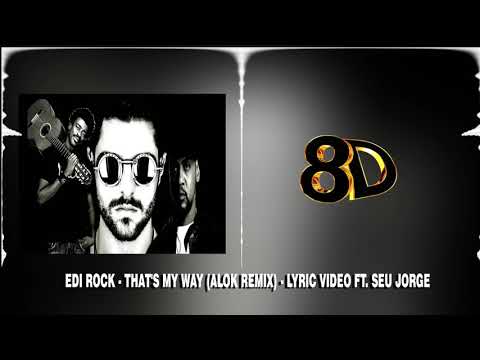 Edi Rock   That's My Way Alok Remix   Lyric Video ft  Seu Jorge