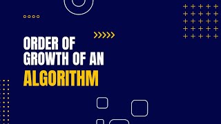 Order of Growth of Algorithms | How to determine it